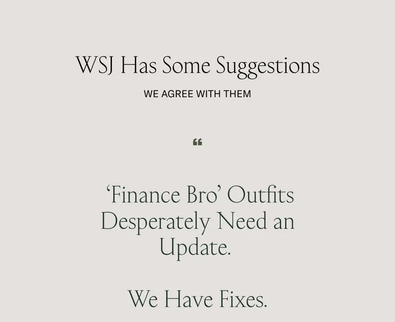 WSJ Has Some Suggestions. We agree with them. "Finance Bro" Outfits Desperately Need an Update. We Have Fixes.