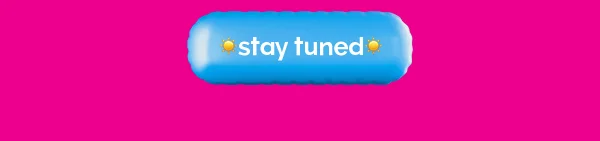 stay tuned