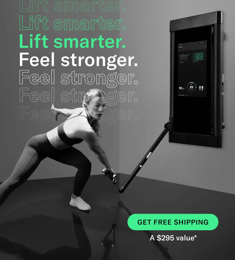 Lift smarter. Feel stronger.  CTA: Get Free Shipping. A $295 Value*
