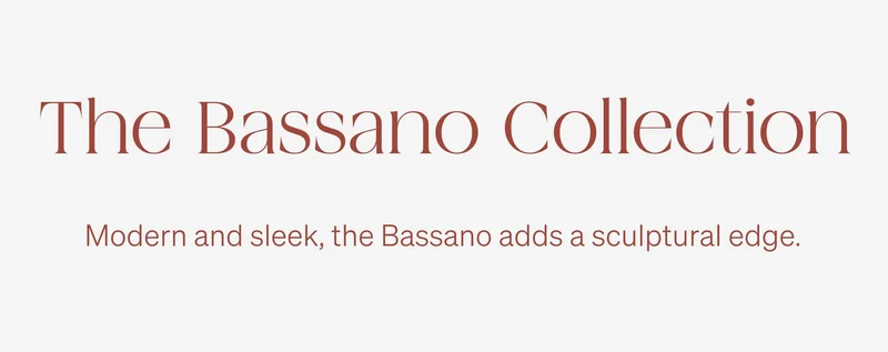 Shop the Bassano Collection