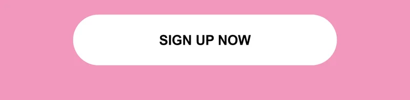 SIGN UP NOW