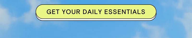 GET YOUR DAILY ESSENTIALS