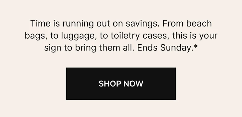 Hurry, this sale ends tomorrow, and the coolest styles are going fast. Save big on award-winning luggage, bags, and accessories made for summer.*