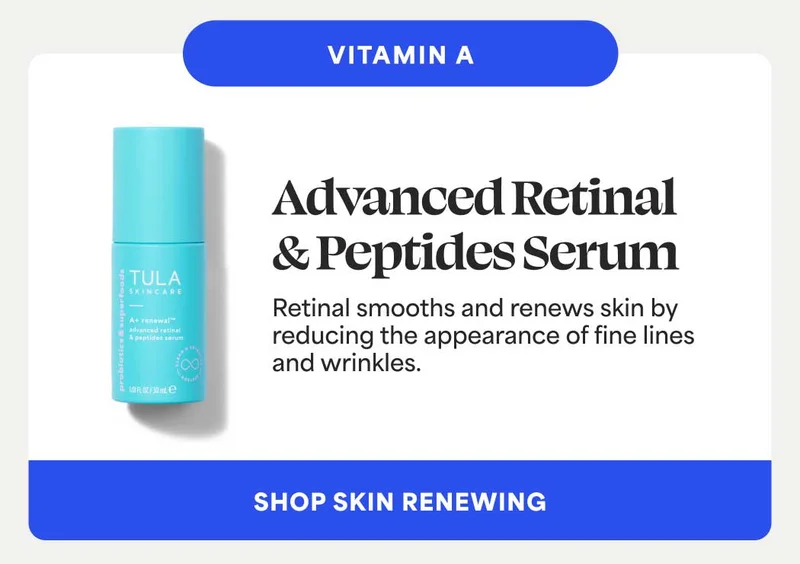 VITAMIN A. Advanced Retinal & Peptides Serum Retinal smooths and renews skin by reducing the appearance of fine lines and wrinkles. -- SHOP SKIN RENEWING
