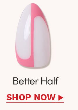 Shop Better Half Now