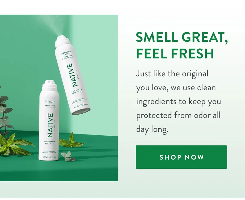 Smell Great, Feel Fresh | Just like the original you love, we use clean ingredients to keep you protected from odor all day long. | SHOP NOW