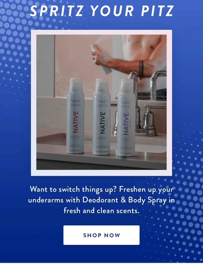 Spritz Your Pitz | Want to switch things up? Freshen up your underarms with Deodorant & Body spray in fresh and clean scents. | SHOP NOW