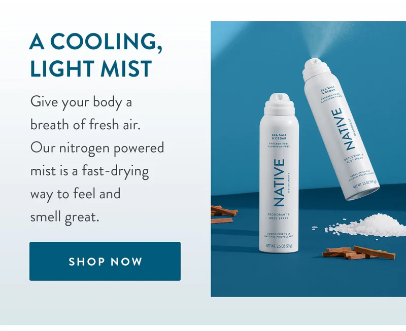 A Cooling, Light Mist | Give your body a breath of fresh air. Our nitrogen powered mist is a fast-drying way to feel and smell great. | SHOP NOW