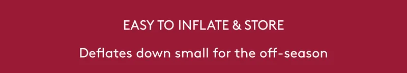 Easy To Inflate & Store