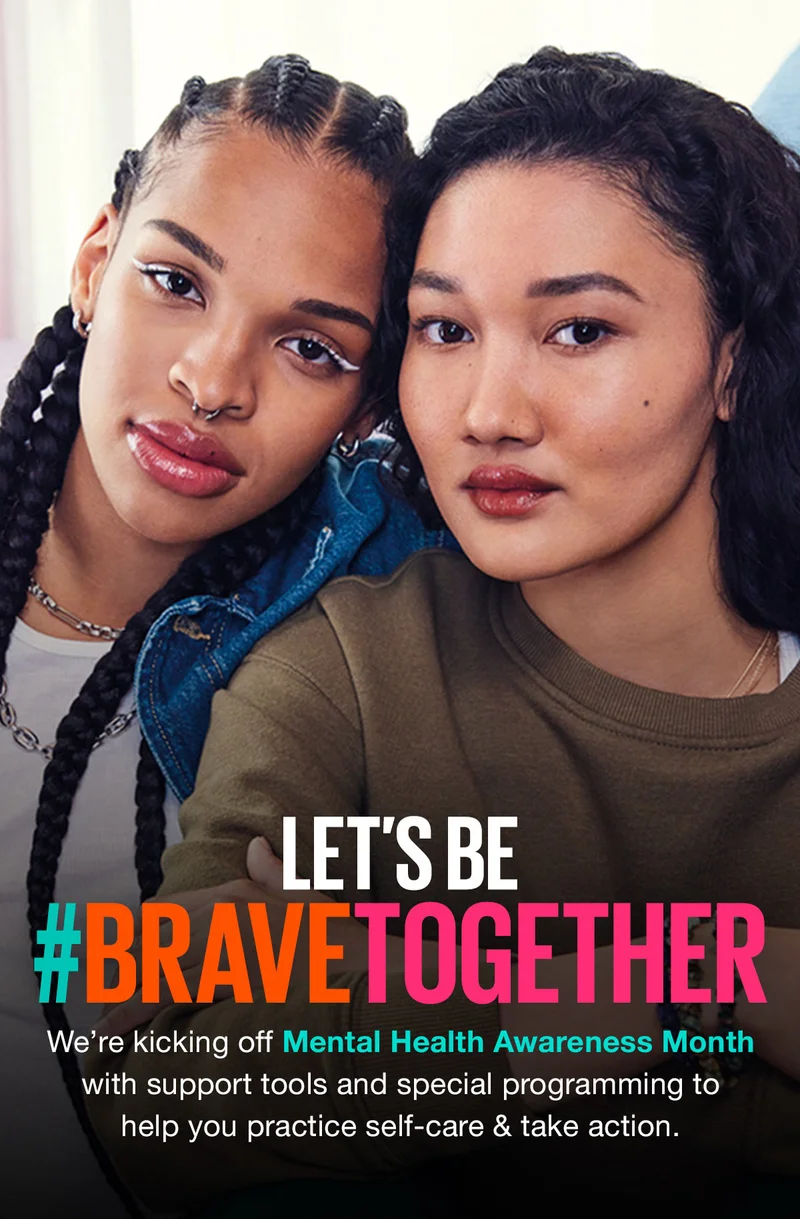 Let's Be #BraveTogether! We're kicking off Mental Health Awareness Month with support tools and special programming to help you practice self-care & take action.