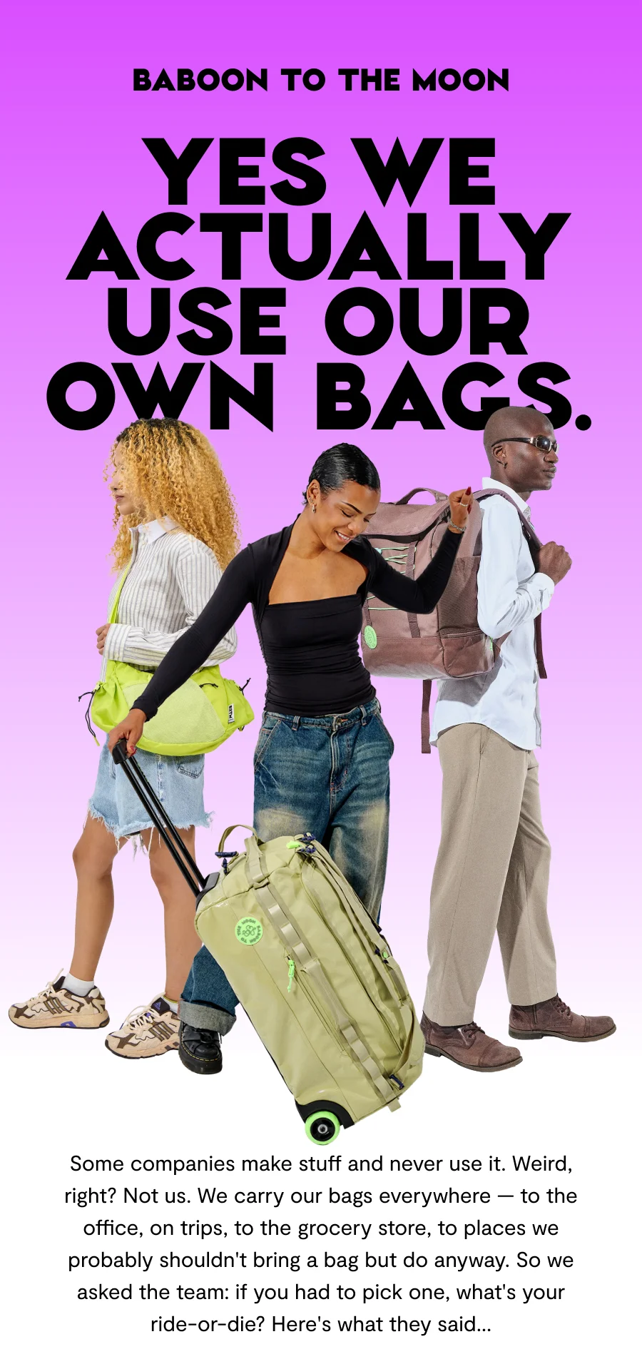 Yes, we actually use our own bags