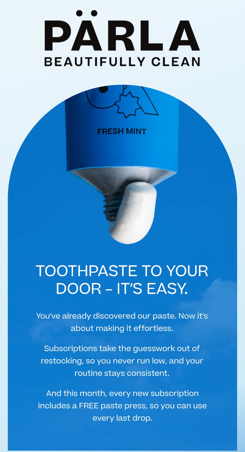 Toothpaste at your door - it's easy.