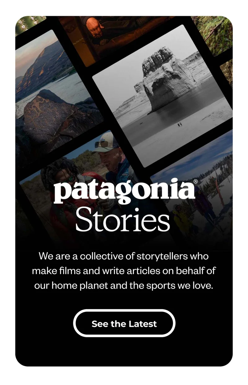 Patagonia Stories. We are a collective of storytellers who make films and write articles on behalf of our home planet and the sports we love. See the latest.