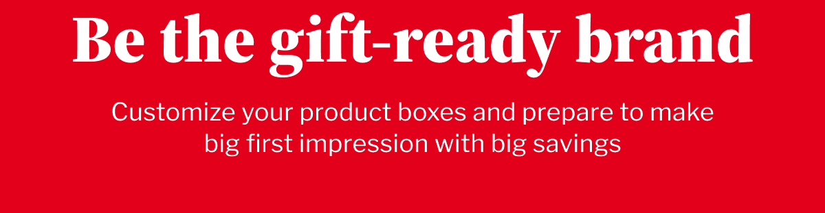 Be the gift-ready brand