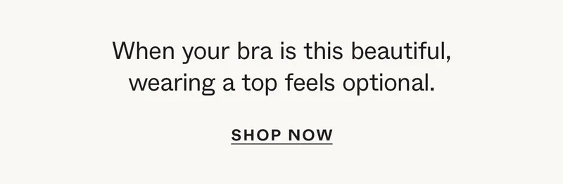 When your bra is this beautiful, wearing a top feels optional.