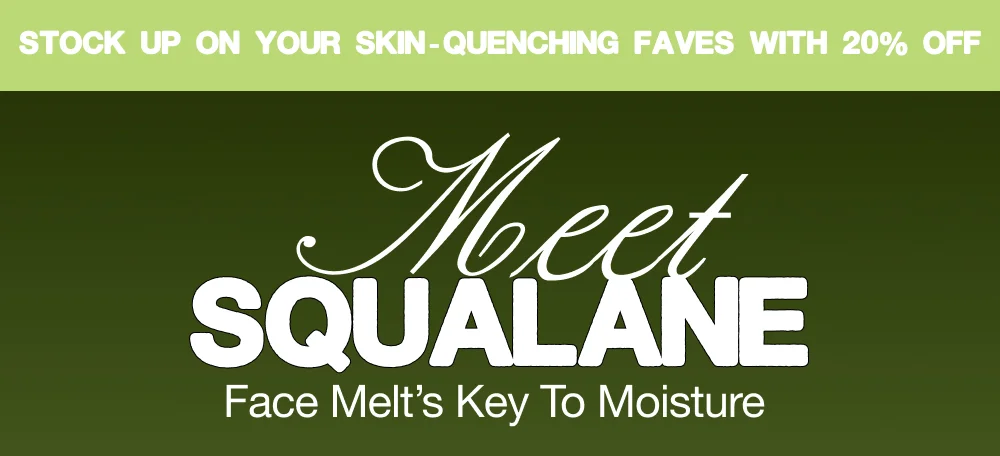 Face Melt’s Key To Moisture