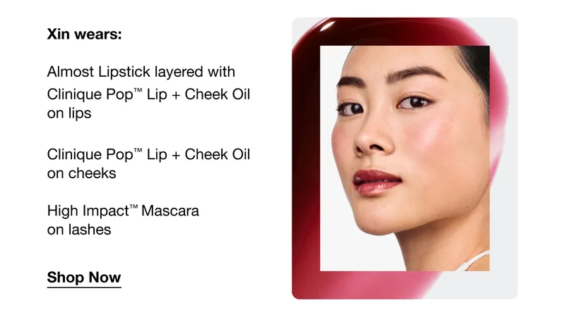 Xin wears: Almost Lipstick layered with Clinique Pop™ Lip + Cheek Oil on lips Clinique Pop™ Lip + Cheek Oil on cheeks High Impact™ Mascara on lashes | Shop Now