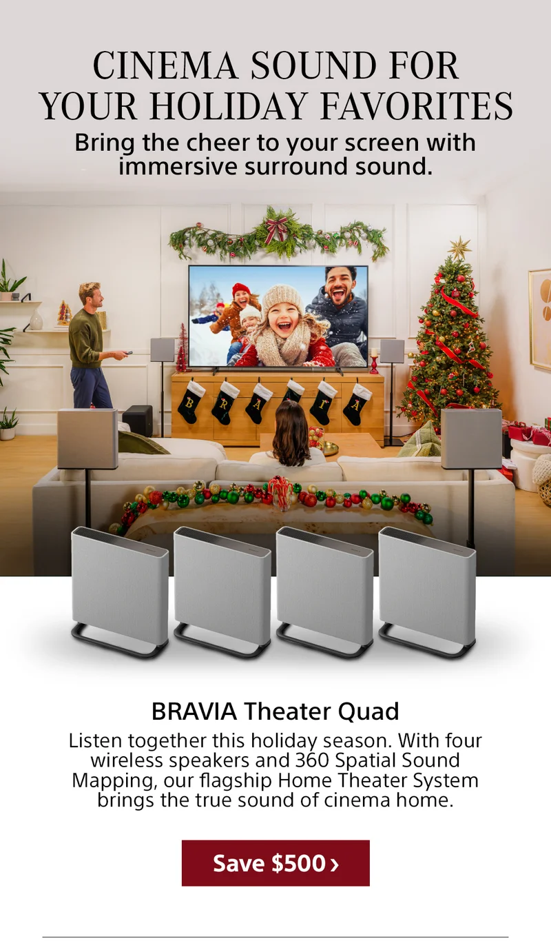 Cinema Sound For Your Holiday Favorites | BRAVIA Theater Quad | Save