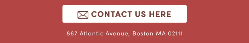 CONTACT US HERE | 867 Boylston Street, 5th Fl. Boston MA 02116