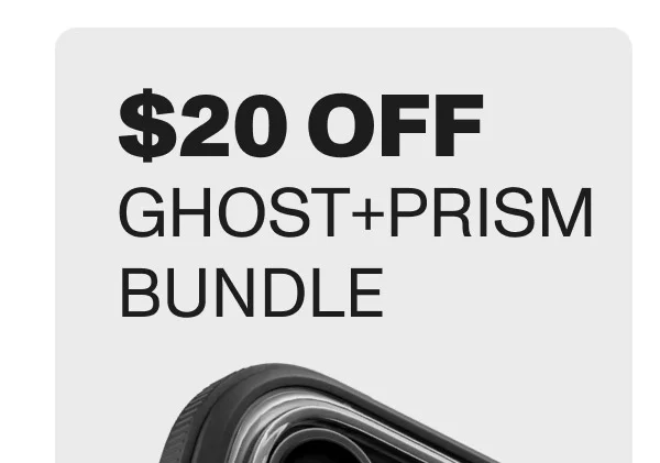 $20 off Ghost + Prism bundles