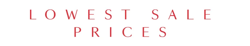 LOWEST SALE PRICES