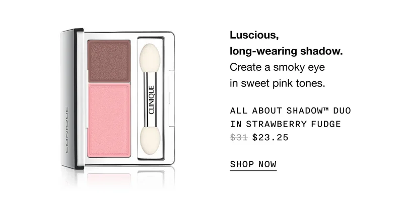 Luscious, long-wearing shadow. Create a smoky eye in sweet pink tones. | All About Shadow™ Duo in Strawberry Fudge $23.25 | SHOP NOW