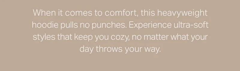 When it comes to comfort, this heavyweight hoodie pulls no punches.