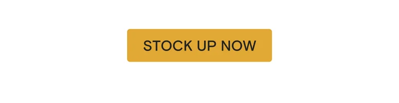 STOCK UP NOW