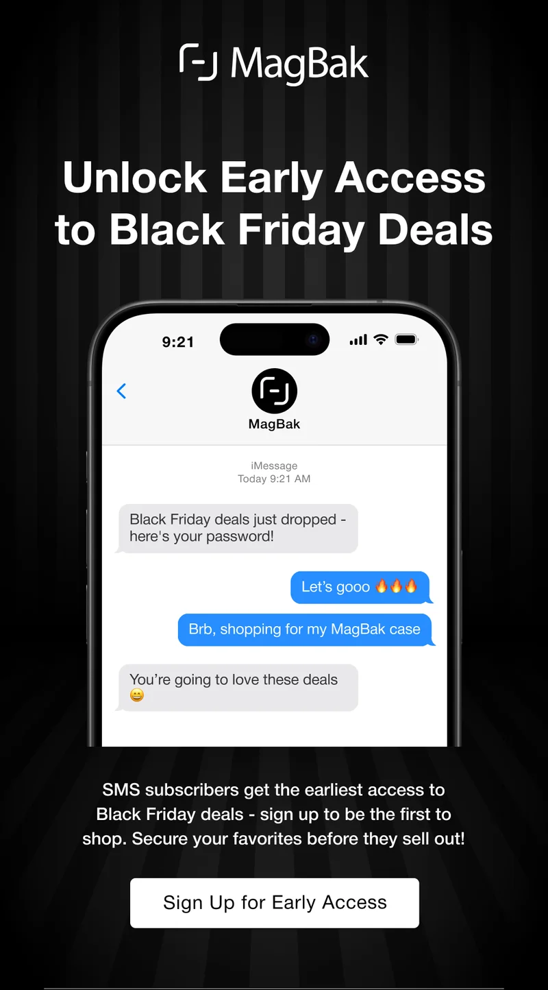 Unlock Early Access to Black Friday Deals  SMS subscribers get the earliest access to Black Friday deals - sign up to be the first to shop. Secure your favorites before they sell out! Sign Up for Early Access