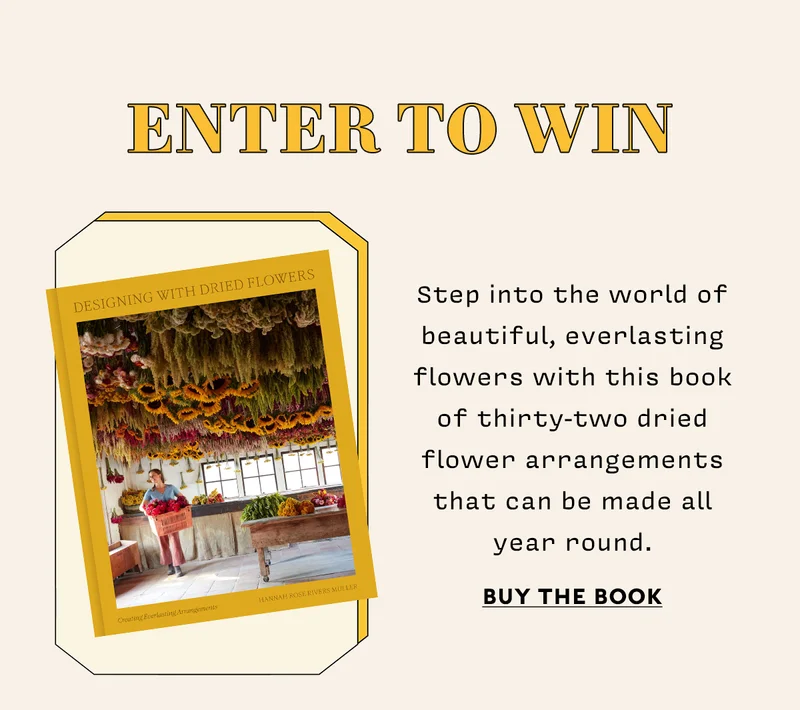 ENTER TO WIN Step into the world of beautiful, everlasting flowers with this book of thirty-two dried flower arrangements that can be made all year round. BUY THE BOOK