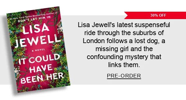 30% Off Lisa Jewell’s latest suspenseful ride through the suburbs of London follows a lost dog, a missing girl and the confounding mystery that links them. PRE-ORDER