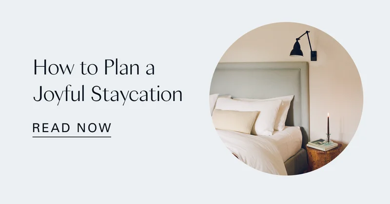 How to Plan a Joyful Staycation