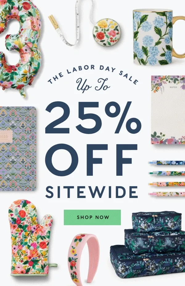 Shop our Labor Day Sale, up to 25% Off Sitewide