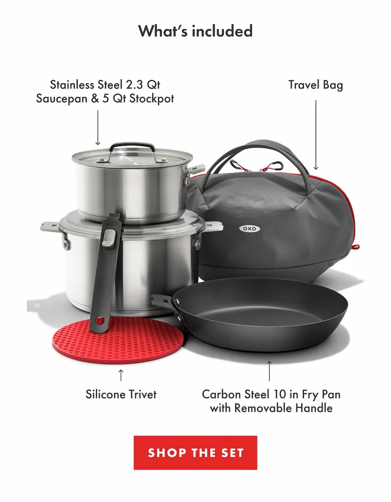 What's included. Stainless Steel 2.3 Qt Saucepan & 5 Qt Stockpot. Travel Bag. Silicone Trivet. Carbon Steel 10 in Fry Pan with Removable Handle. | SHOP THE SET