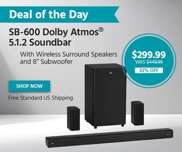 Deal Of The Day: SB‑600 Dolby Atmos® 5.1.2 Soundbar With Wireless Surround Speakers And 8” Subwoofer. Free Standard US Shipping. $399.99 Was $449.99. 11% Off. Shop Now.