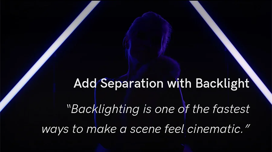 Add Separation with Backlight — “Backlighting is one of the fastest ways to make a scene feel cinematic.”