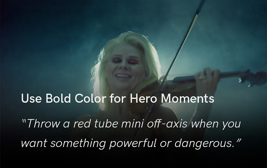 Use Bold Color for Hero Moments — “Throw a red tube mini off-axis when you want something powerful or dangerous.”