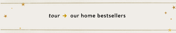 Tour our home bestsellers