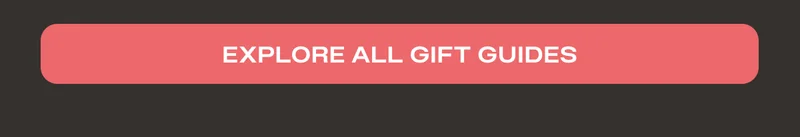 Explore all gift guides