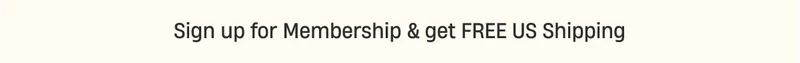 Signup for membership and get free US shipping