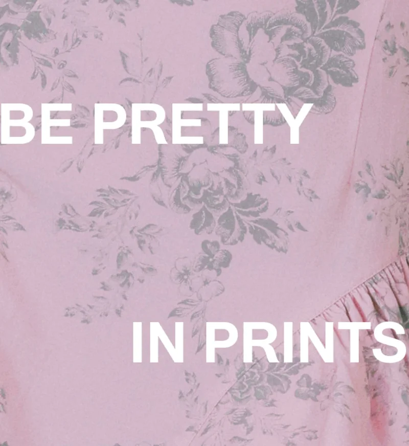 BE PRETTY IN PRINTS