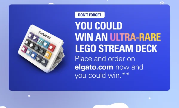 YOU CAN WIN AN ULTRA-RARE LEGO STREAM DECK! Place an order on elgato.com and you could win.**