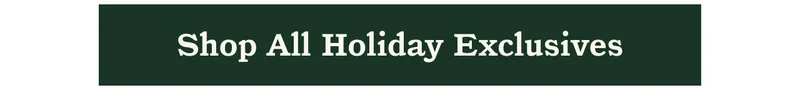 Shop All Holiday Exclusives