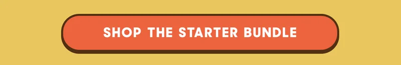 SHOP THE STARTER BUNDLE