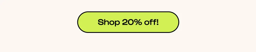 Click to Shop 20% off!