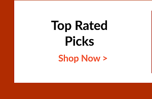 Top Rated Picks | Shop Now >