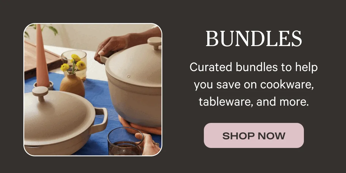 Bundles | Curated bundles to help you save on cookware, tableware, and more.