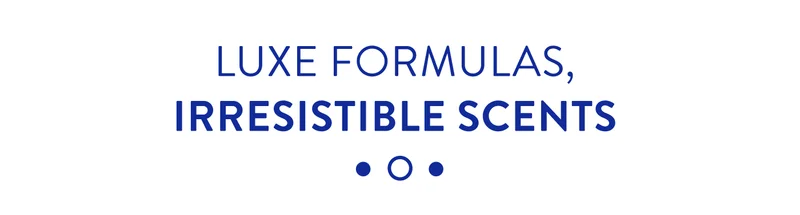 luxe formulas, irresistible scents