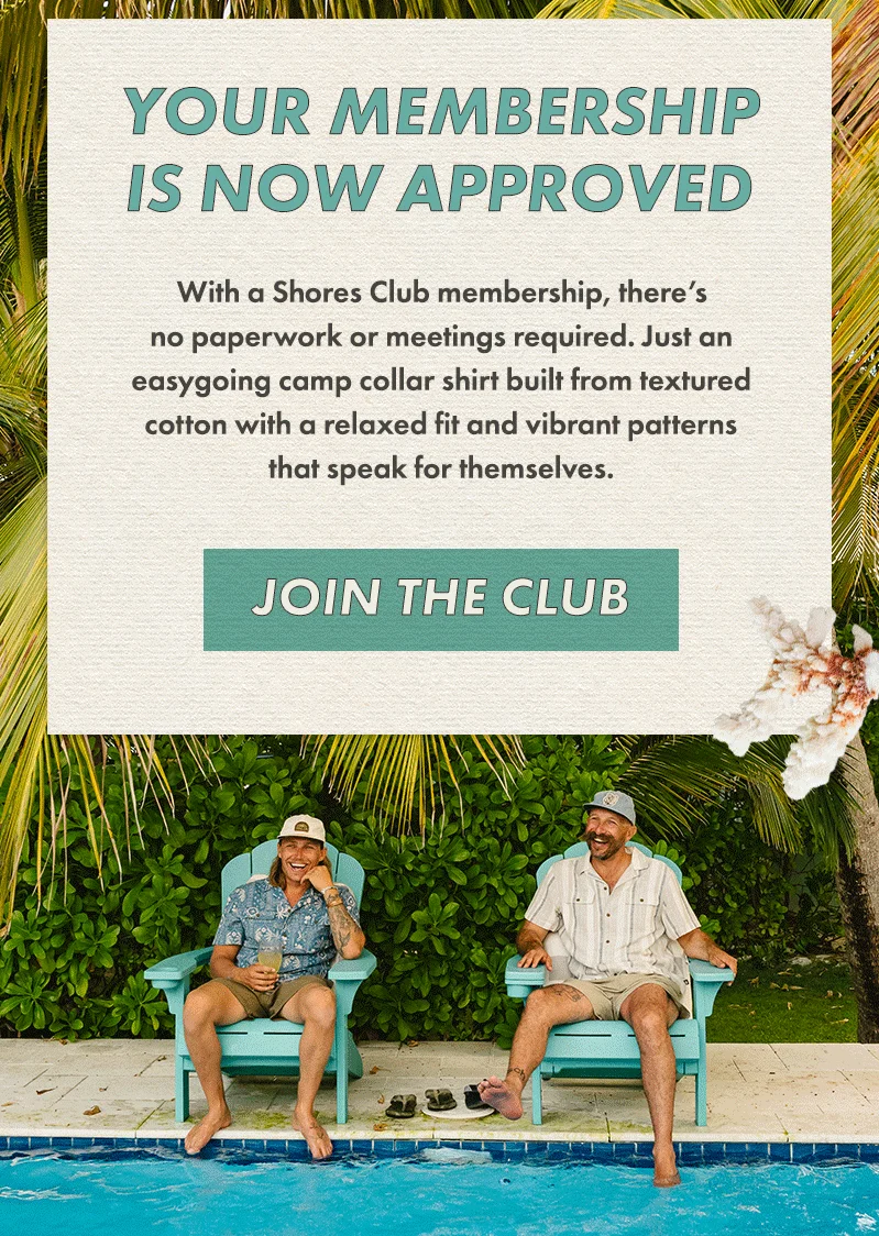 With a Shores Club membership, there’s no paperwork or meetings required. Just an easygoing camp collar shirt built from textured cotton with a relaxed fit and vibrant patterns that speak for themselves.