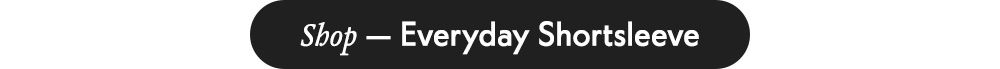 Shop — Everyday Shortsleeve